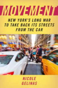 Movement: New York’s Long War To Take Back Its Streets from the Car