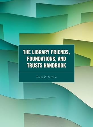 The Library Friends, Foundations, and Trusts Handbook